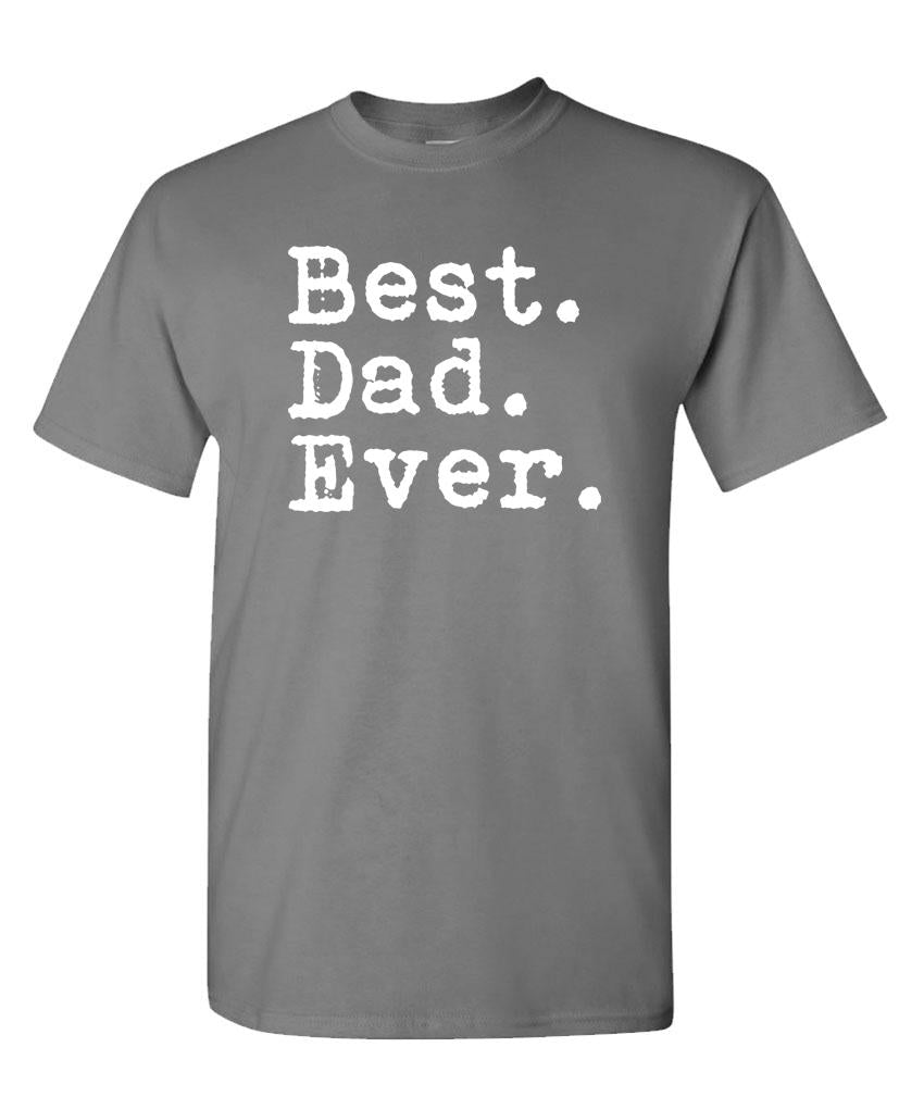 BEST DAD EVER - Fathers Day Present gift - Cotton T-Shirt - All Sizes In Stock!