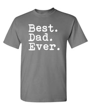 Load image into Gallery viewer, BEST DAD EVER - Fathers Day Present gift - Cotton T-Shirt - All Sizes In Stock!
