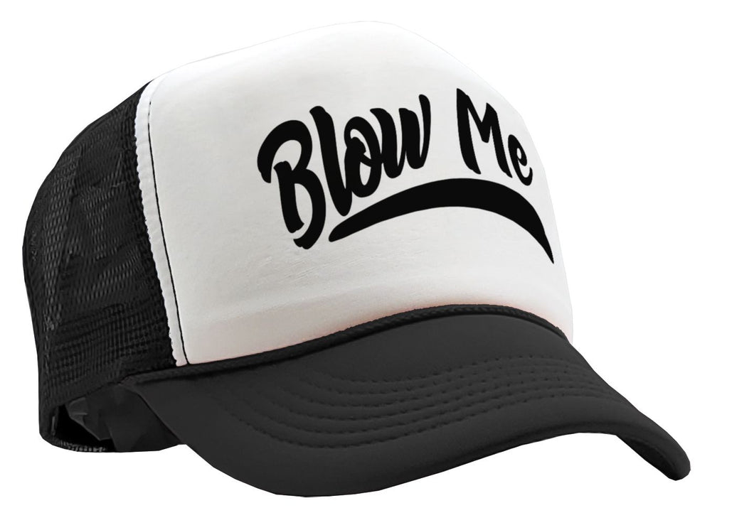 BLOW ME - Five Panel Retro Style TRUCKER Cap