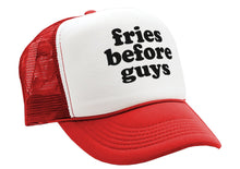 Load image into Gallery viewer, FRIES BEFORE GUYS - funny lady joke - Vintage Retro Style Trucker Cap Hat - Five Panel Retro Style TRUCKER Cap
