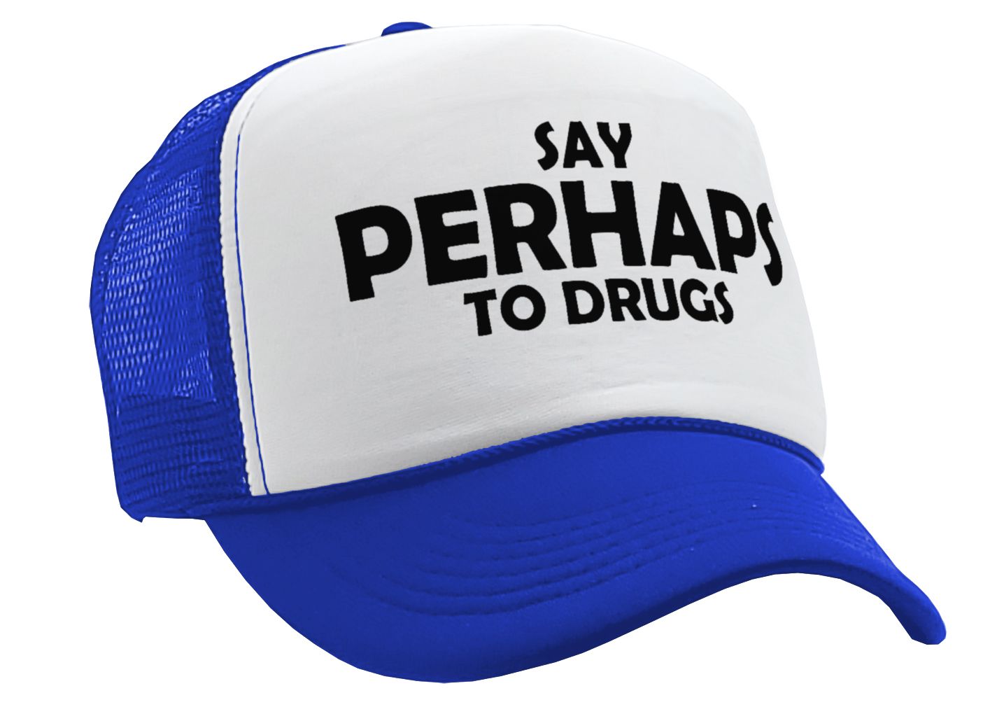 Say PERHAPS to Drugs - no maybe weed 420 funny - Vintage Retro Style Trucker Cap Hat - Five Panel Retro Style TRUCKER Cap