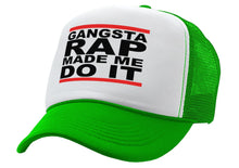 Load image into Gallery viewer, GANGSTA RAP Made Me Do It - gangster hip hop - Vintage Retro Style Trucker Cap Hat - Five Panel Retro Style TRUCKER Cap
