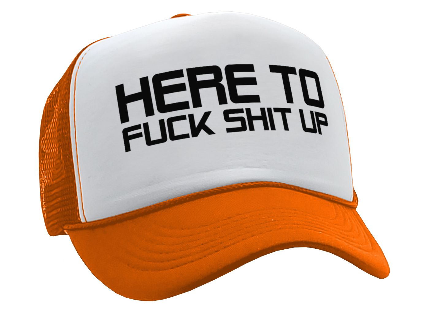 I'm Here To F___ SHIT UP - fix repair break - Retro Style Trucker Cap Hat - Five Panel Retro Style TRUCKER Cap