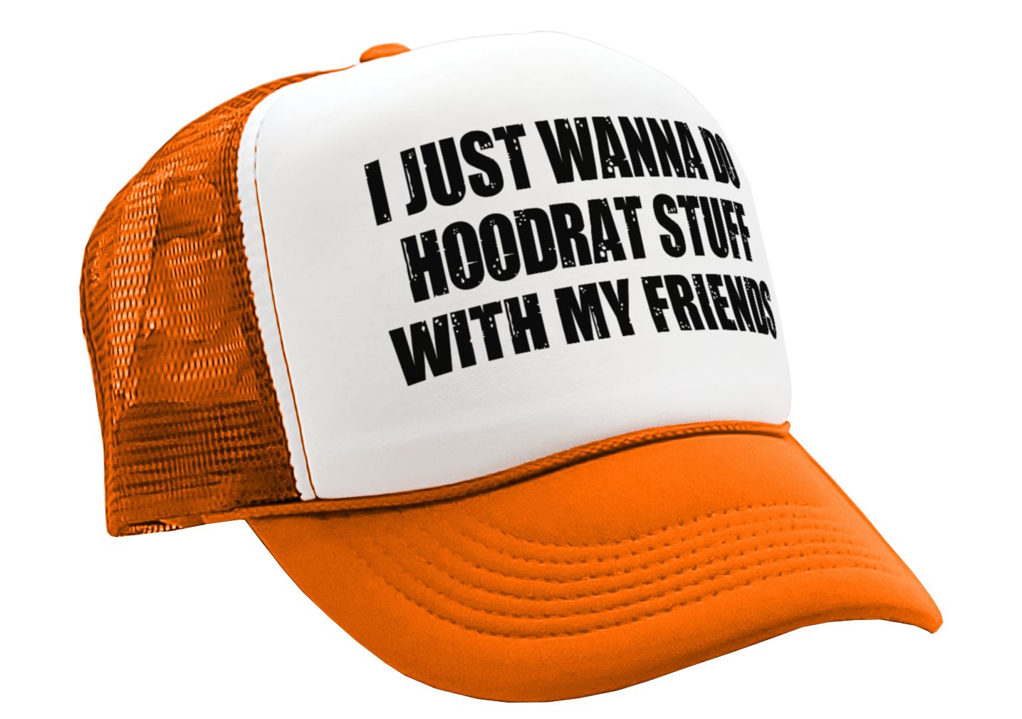 I WANT TO DO HOODRAT STUFF with FRIENDS - Vintage Retro Style Trucker Cap Hat - Five Panel Retro Style TRUCKER Cap