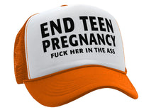 Load image into Gallery viewer, END TEEN PREGNANCY - fuck her in the ass - Vintage Retro Style Trucker Cap Hat - Five Panel Retro Style TRUCKER Cap
