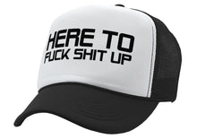 Load image into Gallery viewer, I&#39;m Here To F___ SHIT UP - fix repair break - Retro Style Trucker Cap Hat - Five Panel Retro Style TRUCKER Cap
