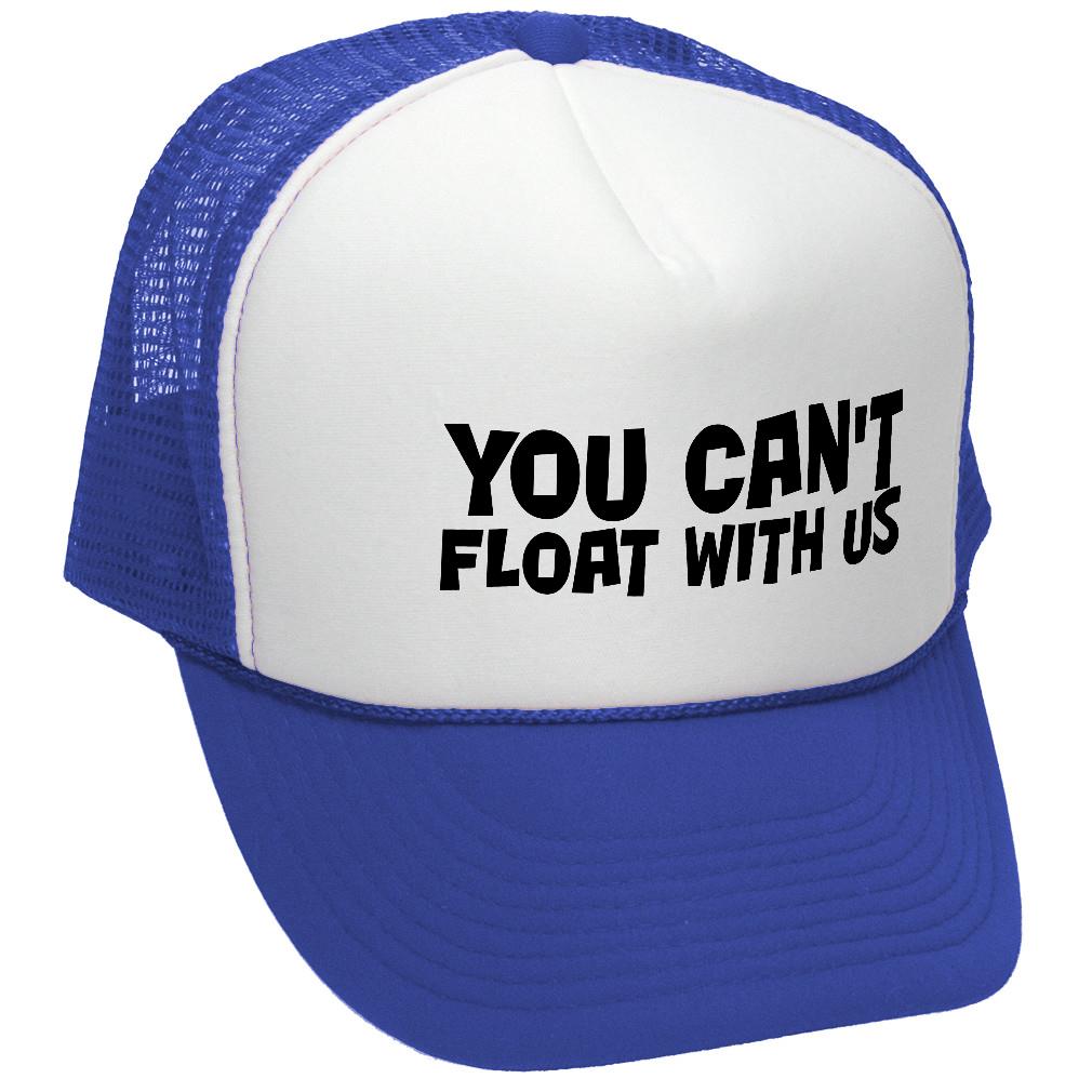 You Can't FLOAT With Us - Retro Vintage Mesh Trucker Cap Hat - Five Panel Retro Style TRUCKER Cap