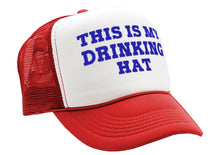 Load image into Gallery viewer, This is my DRINKING HAT - drunk party college - Vintage Retro Style Trucker Cap Hat - Five Panel Retro Style TRUCKER Cap
