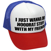 Load image into Gallery viewer, I WANT TO DO HOODRAT STUFF with FRIENDS - Vintage Retro Style Trucker Cap Hat - Five Panel Retro Style TRUCKER Cap
