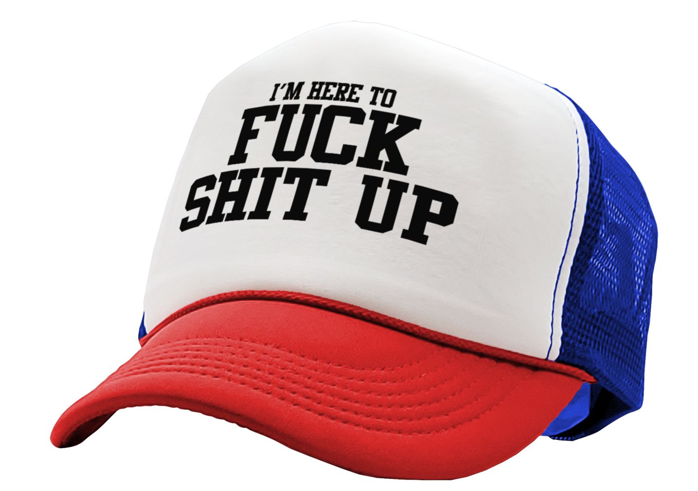 I'm Here To F--- S--- UP - Five Panel Retro Style TRUCKER Cap