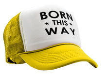 Load image into Gallery viewer, Born This Way Trucker Hat - Retro Vintage Style Trucker Cap Hat - Five Panel Retro Style TRUCKER Cap
