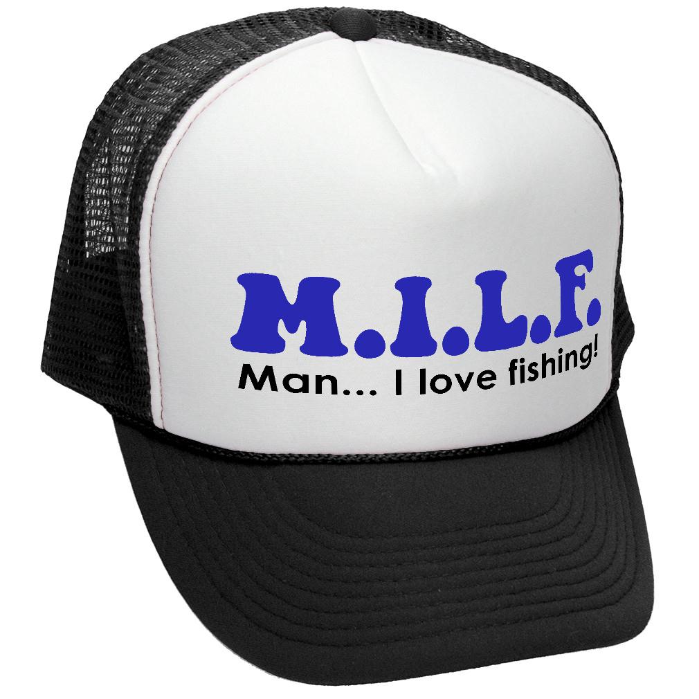 M.I.L.F - Man I Love Fishing - Trucker Hat