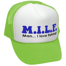 Load image into Gallery viewer, M.I.L.F - Man I Love Fishing - Trucker Hat
