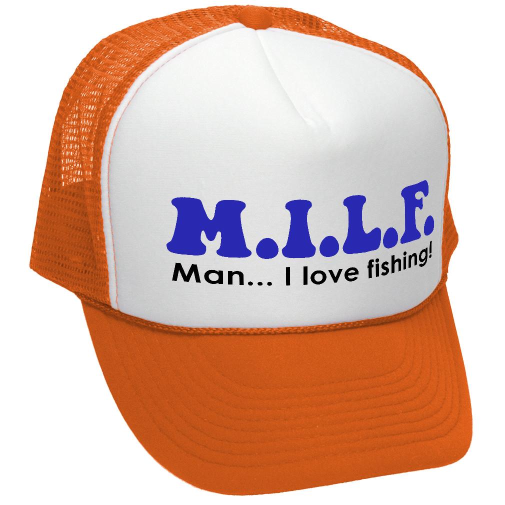 M.I.L.F - Man I Love Fishing - Trucker Hat