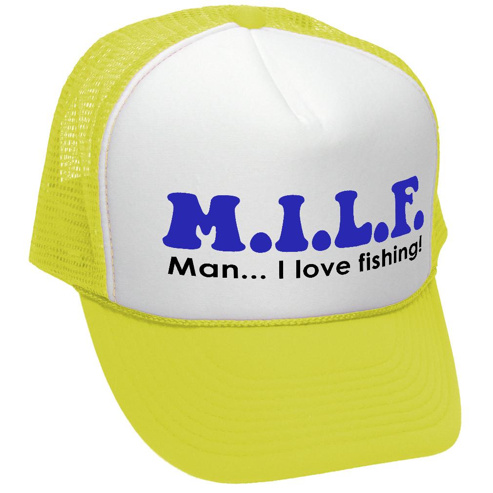 M.I.L.F - Man I Love Fishing - Trucker Hat