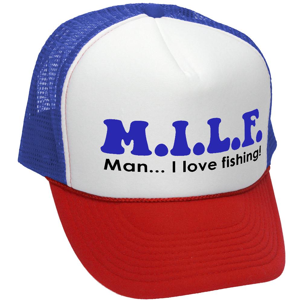 M.I.L.F - Man I Love Fishing - Trucker Hat