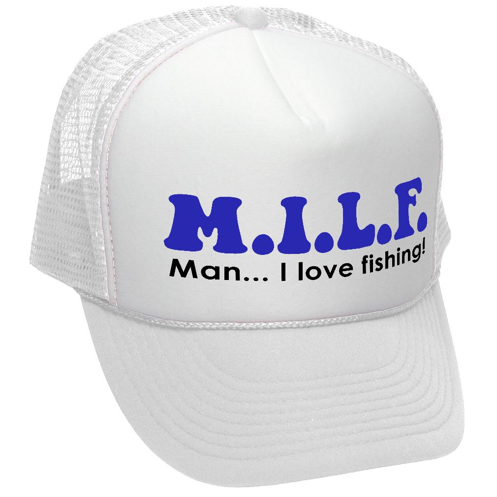 M.I.L.F - Man I Love Fishing - Trucker Hat