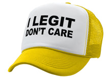 Load image into Gallery viewer, I Legit Don&#39;t Care - Vintage Retro Style Trucker Cap Hat - Five Panel Retro Style TRUCKER Cap
