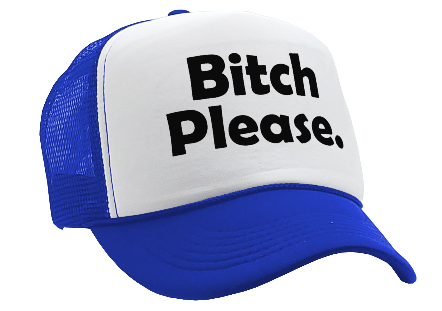 BITCH PLEASE - funny hip hop rap saying -Adjustable Snap Back Trucker Cap Hat