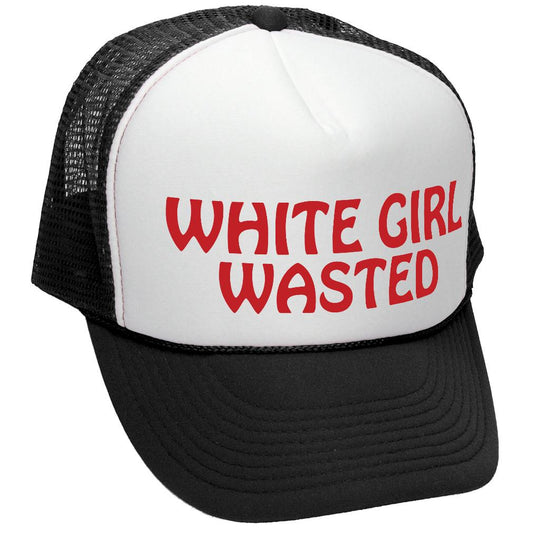 White Girl Wasted - Trucker Hat