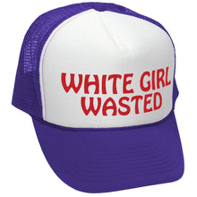 Load image into Gallery viewer, White Girl Wasted - Trucker Hat
