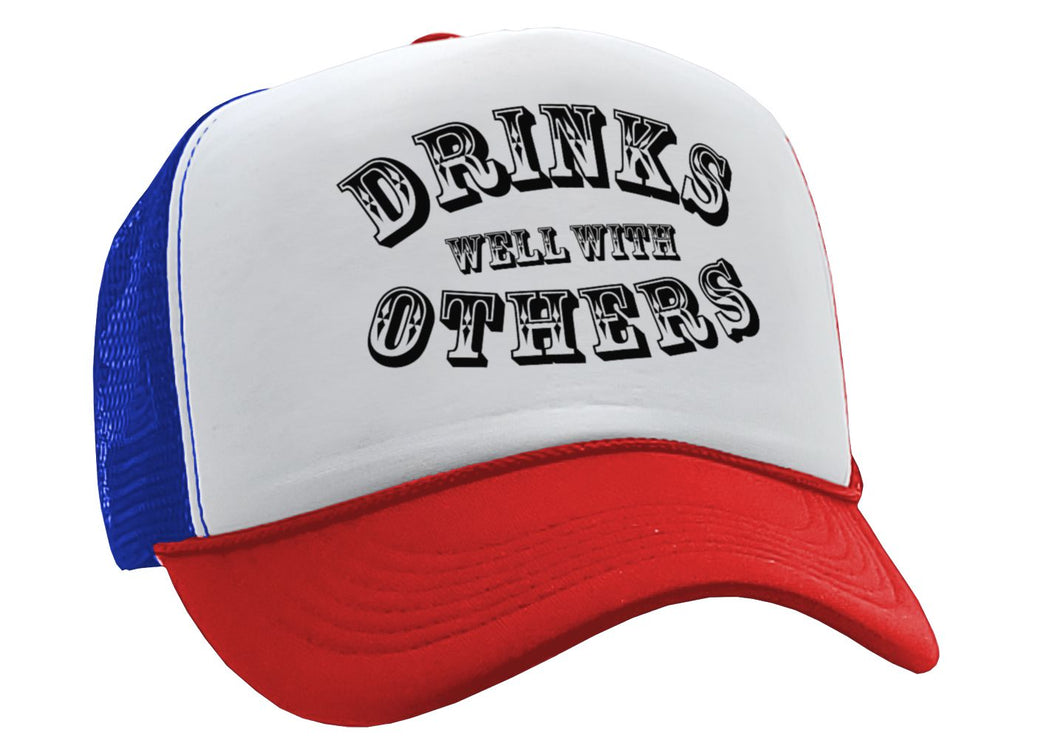 DRINKS WELL WITH OTHERS - alcohol party - Vintage Retro Style Trucker Cap Hat - Five Panel Retro Style TRUCKER Cap