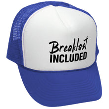 Load image into Gallery viewer, Breakfast Included - Retro Vintage Mesh Trucker Cap Hat - Flat Bill Snap Back 5 Panel Hat
