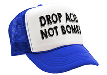 Load image into Gallery viewer, DROP ACID NOT BOMBS - funny drugs anti war - Vintage Retro Style Trucker Cap Hat - Five Panel Retro Style TRUCKER Cap
