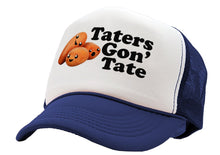 Load image into Gallery viewer, TATERS GON&#39; TATE - funny joke gag gift hat - Vintage Retro Style Trucker Cap Hat - Five Panel Retro Style TRUCKER Cap
