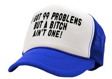 Load image into Gallery viewer, Got 99 Problems, A bitch Ain&#39;t One -viral video - Vintage Retro Style Trucker Cap Hat - Five Panel Retro Style TRUCKER Cap
