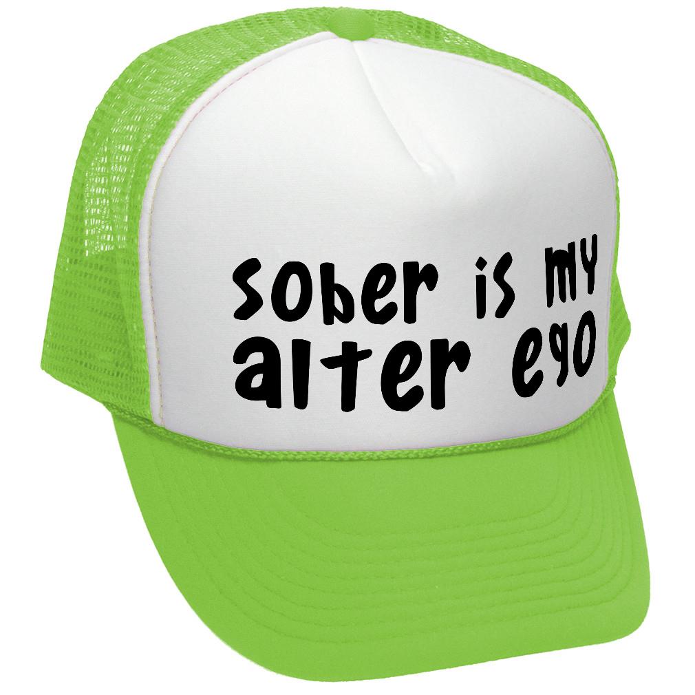 Sober is my alter ego -Mesh Trucker Hat Cap - Five Panel Retro Style TRUCKER Cap