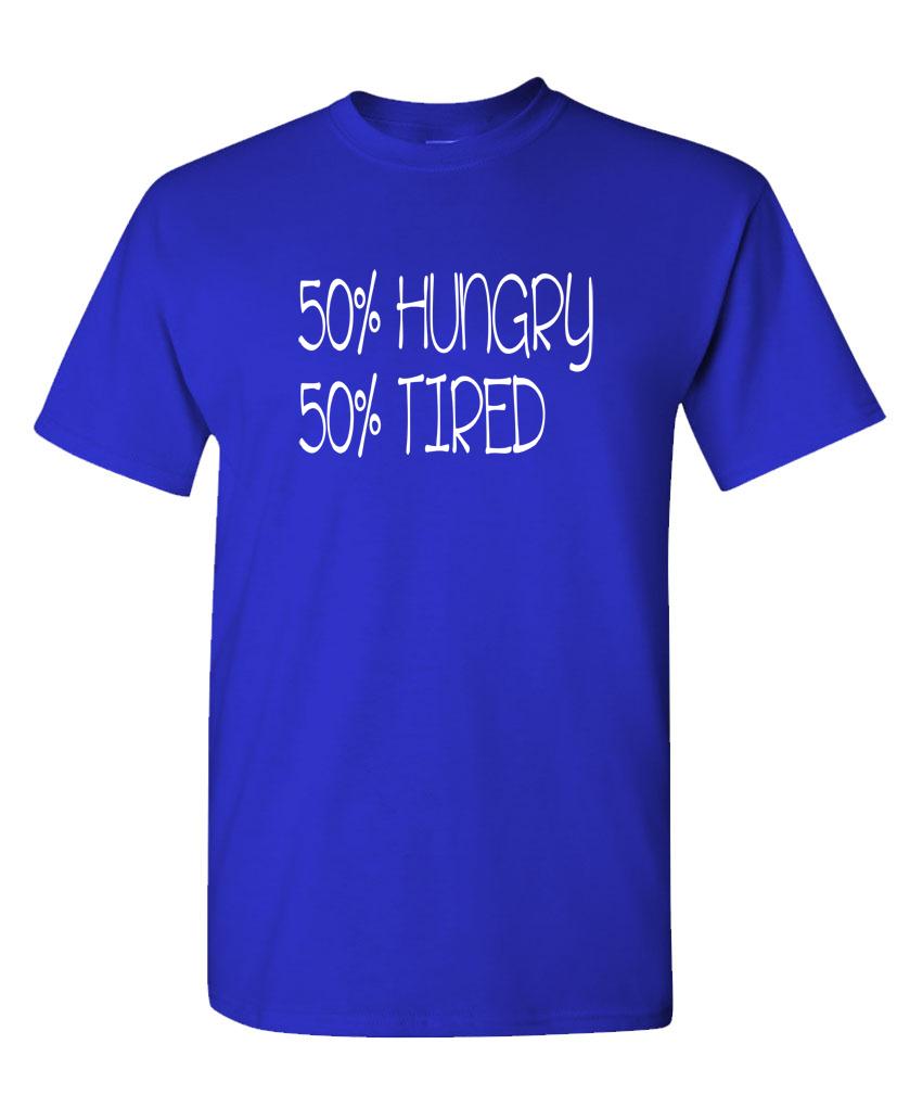 50 Percent Hungry 50 Percent TIRED - Unisex Cotton T-Shirt Tee Shirt