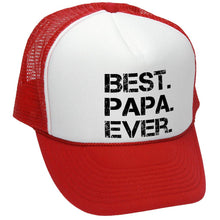 Load image into Gallery viewer, Best. Papa. Ever. Trucker Hat - Mesh Cap - Flat Bill Snap Back 5 Panel Hat
