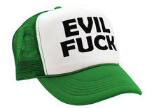 Load image into Gallery viewer, EVIL FUCK - sadistic bastard sick twisted - Vintage Retro Style Trucker Cap Hat - Five Panel Retro Style TRUCKER Cap
