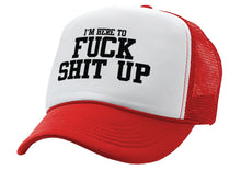 Load image into Gallery viewer, I&#39;m Here To F--- S--- UP - Five Panel Retro Style TRUCKER Cap
