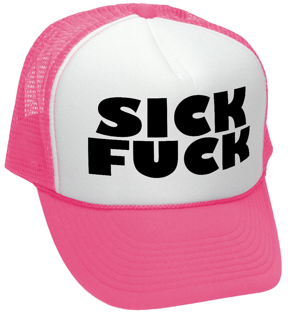 Sick F*ck - Trucker Hat - Mesh cap - Five Panel Retro Style TRUCKER Cap