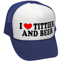 Load image into Gallery viewer, I Heart Titties &amp; Beer - Trucker Hat
