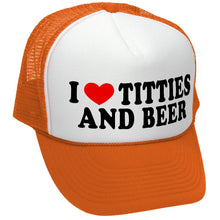 Load image into Gallery viewer, I Heart Titties &amp; Beer - Trucker Hat
