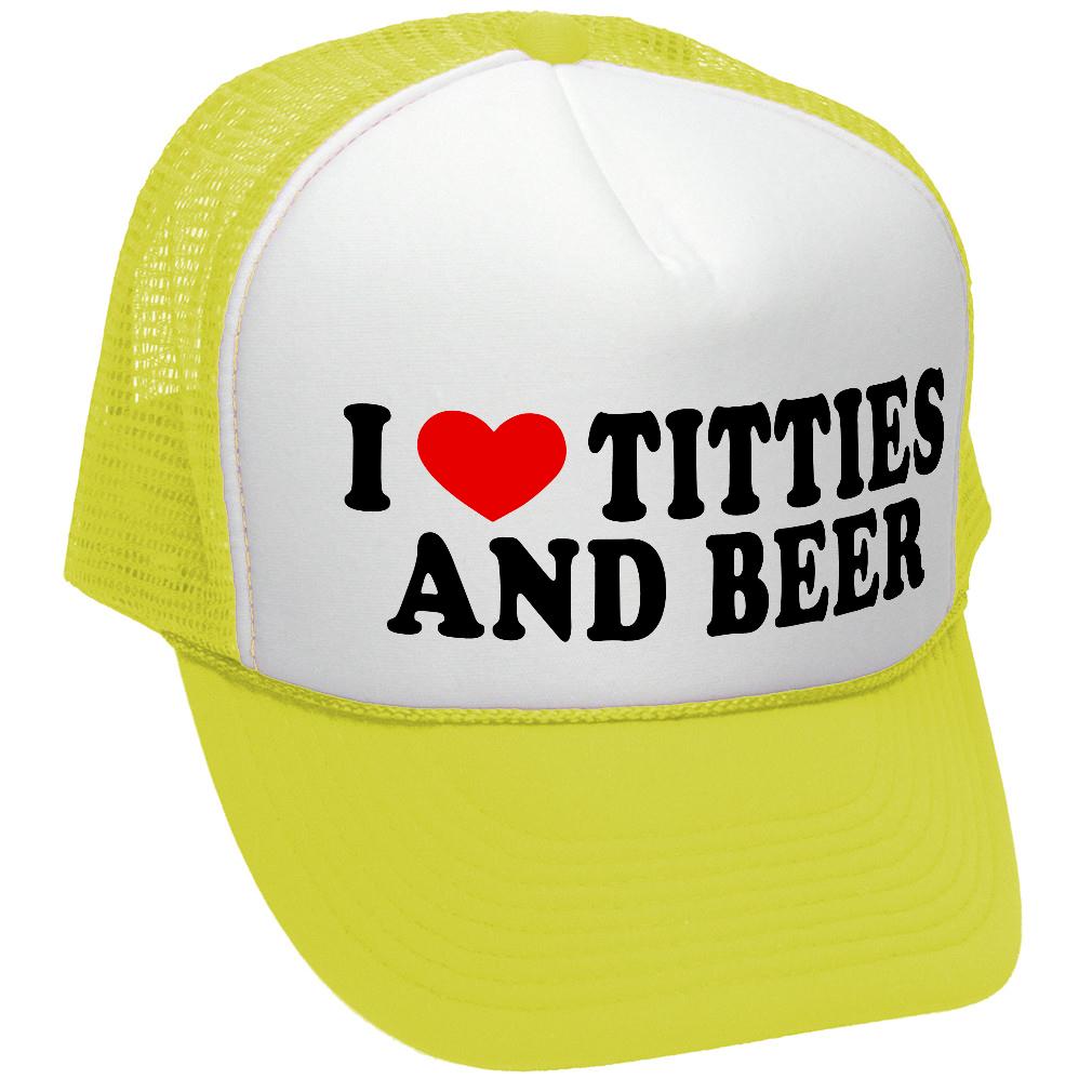 I Heart Titties & Beer - Trucker Hat