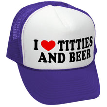 Load image into Gallery viewer, I Heart Titties &amp; Beer - Trucker Hat
