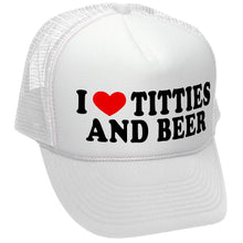 Load image into Gallery viewer, I Heart Titties &amp; Beer - Trucker Hat
