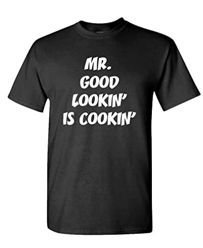 MR Good Lookin is Cookin - Chef Cook Grill - Mens Cotton T-Shirt