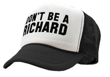 Load image into Gallery viewer, DON&#39;T BE A RICHARD - funny - Vintage Retro Style Trucker Cap Hat - Five Panel Retro Style TRUCKER Cap
