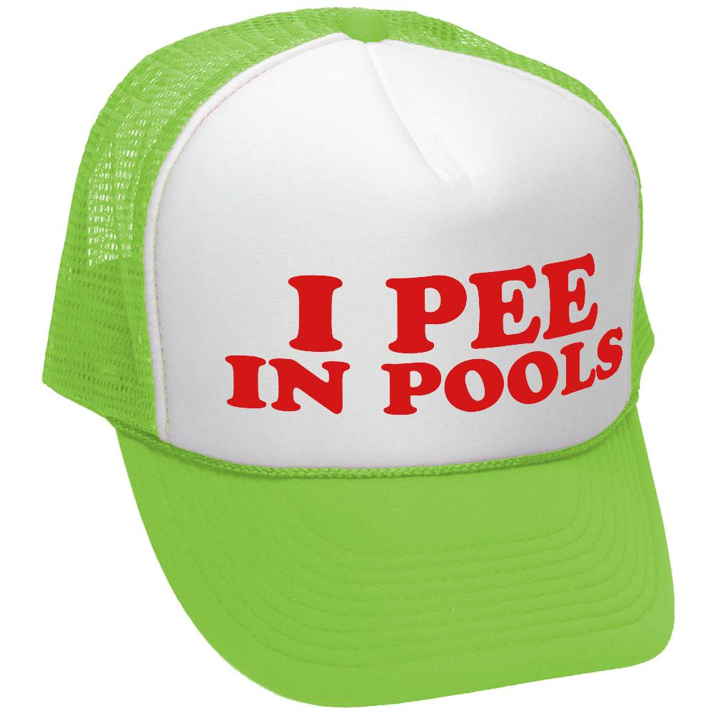 I Pee In Pools - Trucker Hat