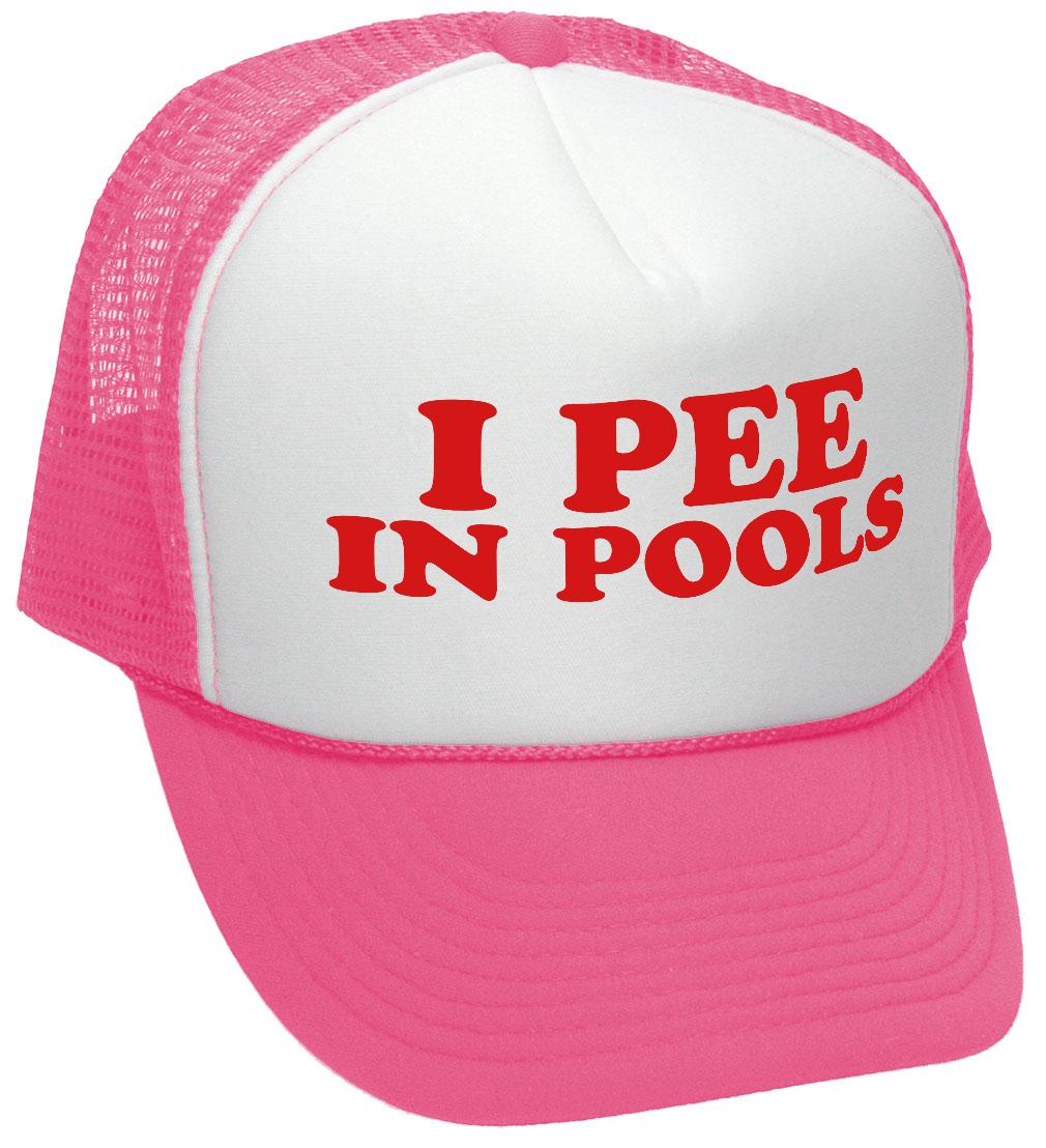 I Pee In Pools - Trucker Hat