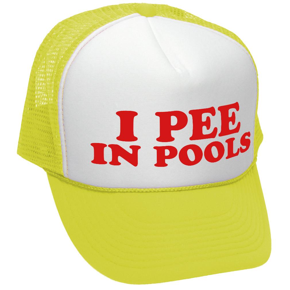 I Pee In Pools - Trucker Hat