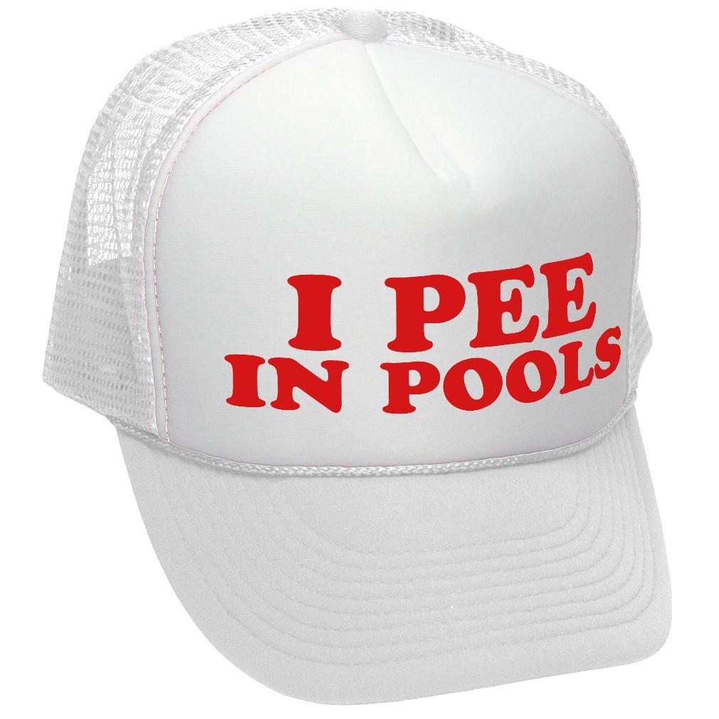 I Pee In Pools - Trucker Hat