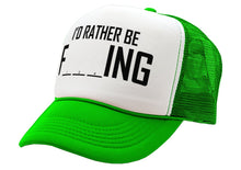 Load image into Gallery viewer, I&#39;D RATHER BE F___ING - fishing funny joke - Mesh Trucker Hat Cap - Five Panel Retro Style TRUCKER Cap
