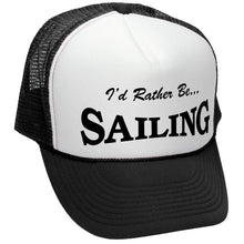 Load image into Gallery viewer, I&#39;d Rather Be Sailing Trucker Hat - Mesh Cap - Five Panel Retro Style TRUCKER Cap
