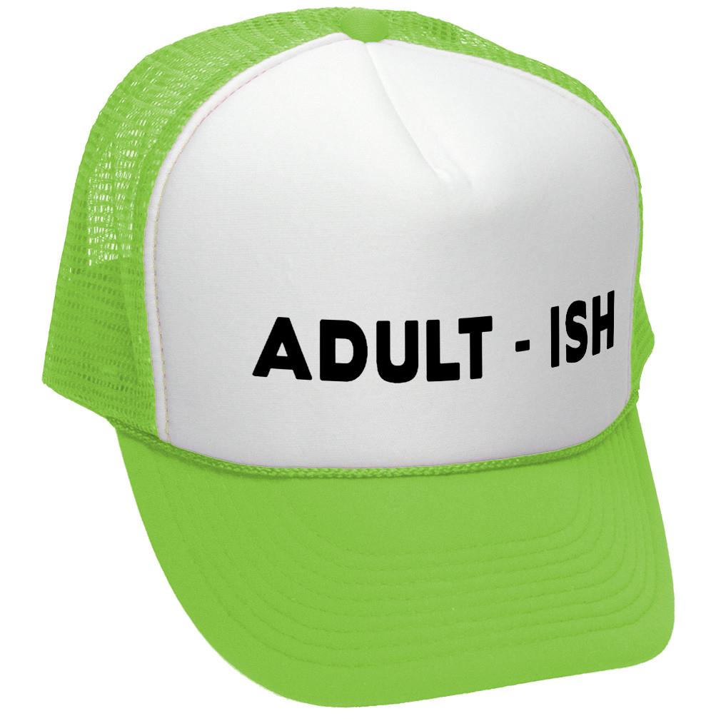 Adult-ish Trucker Hat - Mesh Cap